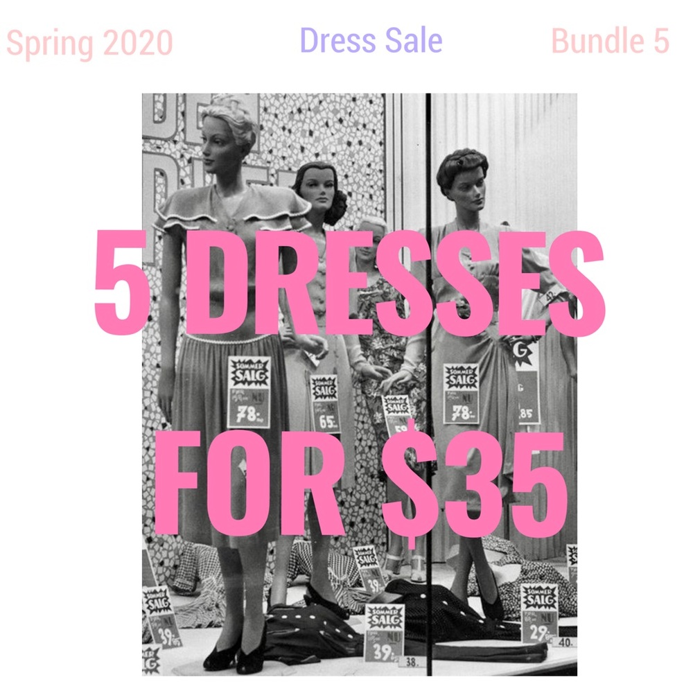BUNDLE 5 for 35!!!! DRESS SALE